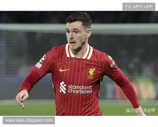 利物浦左后卫计划生变，罗伯逊可能离队引援补强