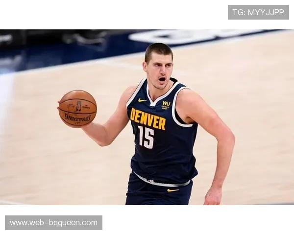 掘金约基奇助攻策应受限,队友外线效率成胜负关键 掘金约基奇助攻策应受限,队友外线效率成胜负关键